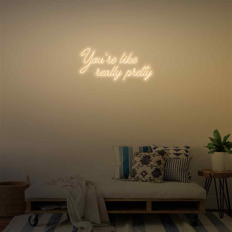 you're like really pretty neon sign